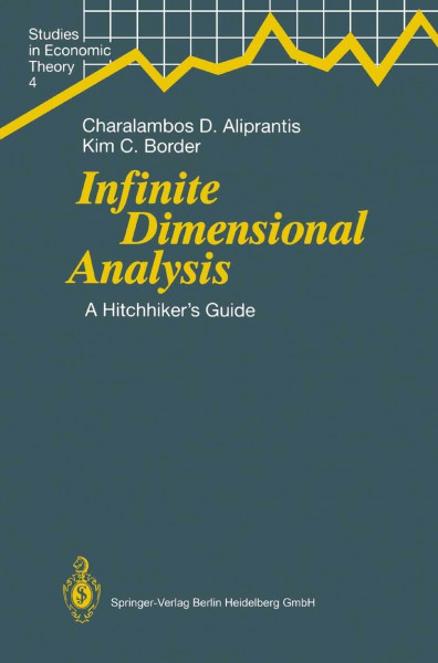 Infinite Dimensional Analysis: A Hitchhiker’s Guide (Studies in Economic Theory)