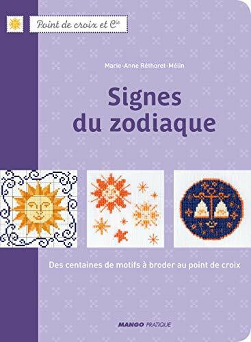 Signes du zodiaque - Des centaines de motifs à broder au point de croix