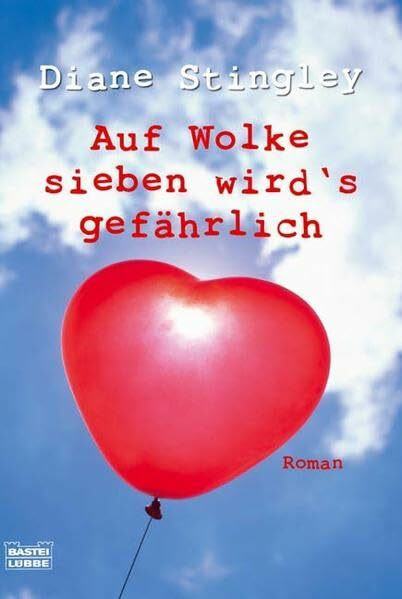 Auf Wolke sieben wird's gefährlich: Roman (Allgemeine Reihe. Bastei Lübbe Taschenbücher)