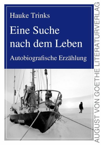 Eine Suche nach dem Leben: Autobiografische Erzählung