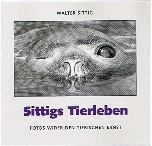 Sittigs Tierleben: Fotos wider den tierischen Ernst