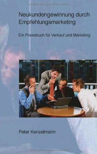 Neukundengewinnung durch Empfehlungsmarketing