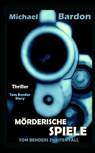 Mörderische Spiele: Tom Benders zweiter Fall