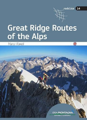 Great ridge routes of the Alps (Rock & Ice)