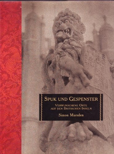 Spuk und Gespenster. Verwunschene Orte auf den Britischen Inseln Spuk und Gespenster. Verwunschene Orte auf den Britischen Inseln
