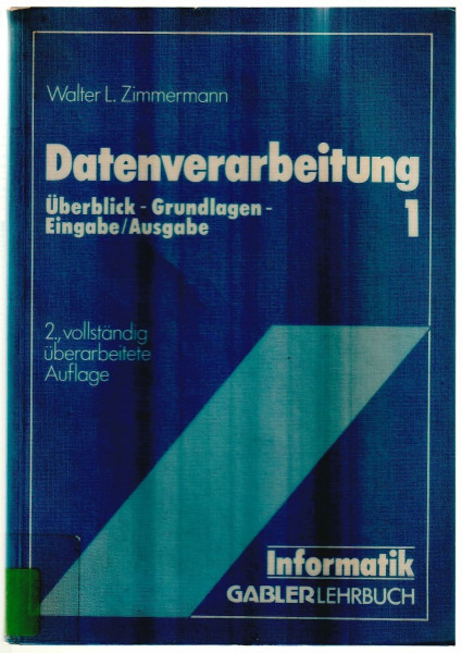 Datenverarbeitung I. Überblick, Grundlagen, Eingabe / Ausgabe