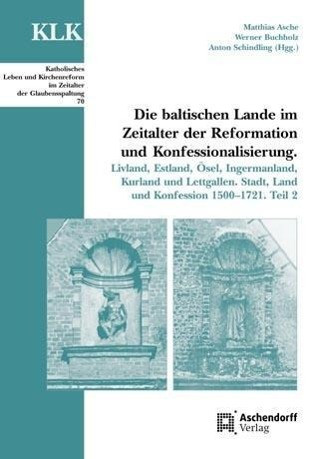 Die baltischen Lande im Zeitalter der Reformation und Konfessionalisierung. Teil 2