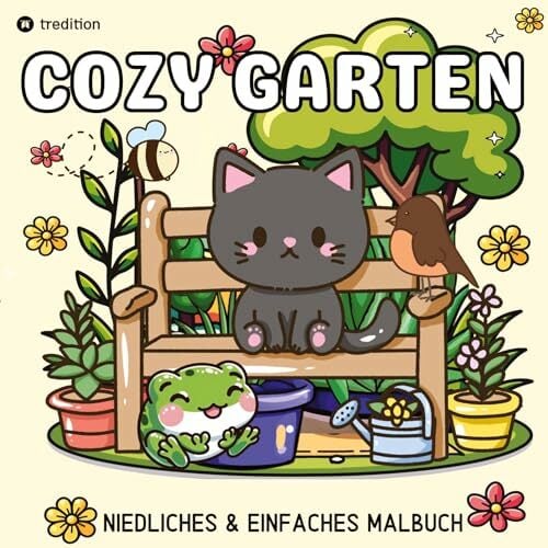 Cozy Malbuch für Erwachsene Garten Malbuch - Süße Motive aus dem Garten Bold and Easy: Niedliches und Einfaches Malbuch - Malbuch für Stressabbau und... Cozy Malbuch für Erwachsene Garten Malbuch - Süße Motive aus dem Garten Bold and Easy: Niedliches und Einfaches Malbuch - Malbuch für Stressabbau und Entspannung (Cozy Malbücher)