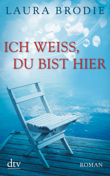 Ich weiß, du bist hier: Roman