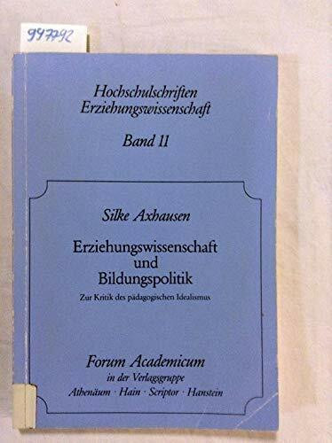 Erziehungswissenschaft und Bildungspolitik. Zur Kritik des pädagogischen Idealismus. ( = Hochschulschriften Erziehungswissenschaft, 11) .