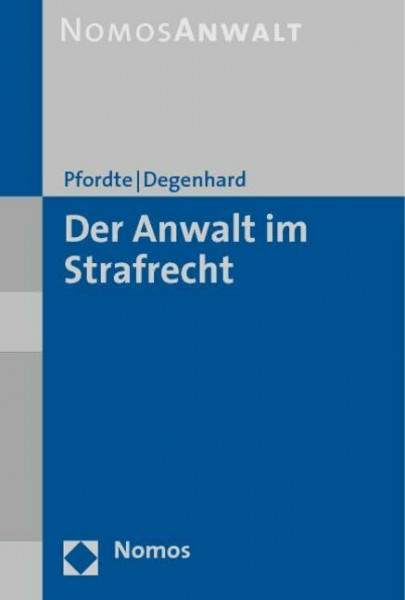 Der Anwalt im Strafrecht