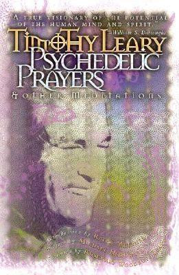 Psychedelic Prayers: And Other Meditations