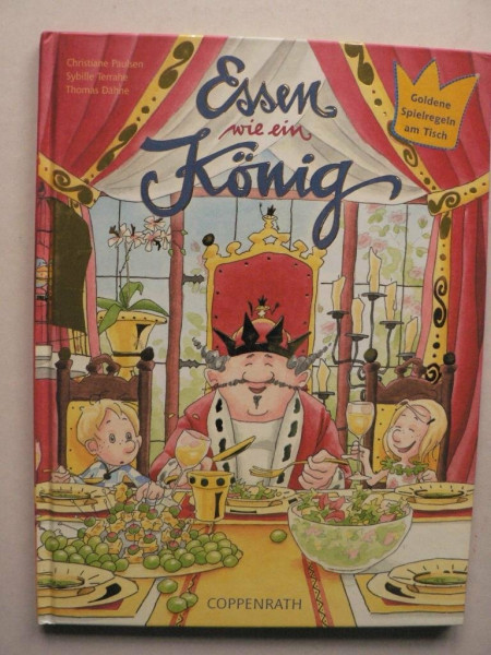 Essen wie ein König: Goldene Spielregeln am Tisch (Bilder- und Vorlesebücher)