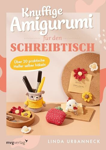 Knuffige Amigurumi für den Schreibtisch: Über 20 praktische Helfer selber häkeln I Coole Gadgets für Büro, Schule & Uni: Kopfhörercase, Stiftehalter, Magnet, Lesezeichen, Kabelbinder und vieles mehr