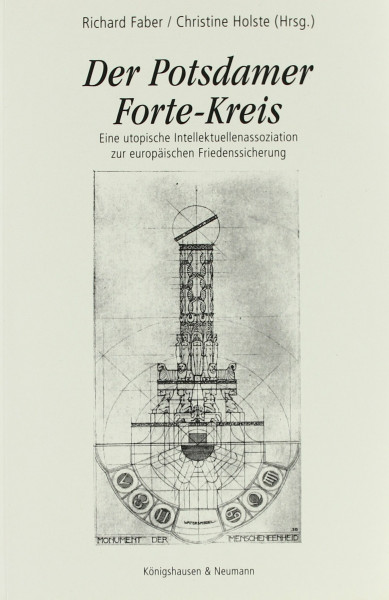 Der Potsdamer Forte-Kreis (1910-1915): Eine utopische Intellektuellenassoziation zur europäischen Friedenssicherung