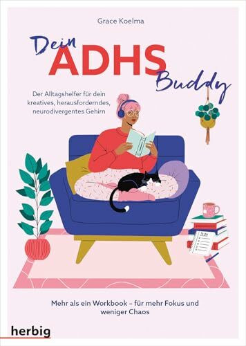 Dein ADHS Buddy: Der Alltagshelfer für dein kreatives, herausforderndes, neurodivergentes Gehirn. Mehr als ein Workbook - für mehr Fokus und weniger Chaos.
