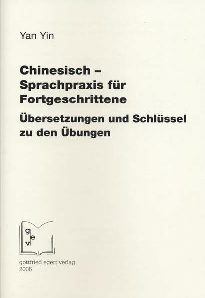 Chinesisch – Sprachpraxis für Fortgeschrittene: Übersetzungen und Schlüssel zu den Übungen