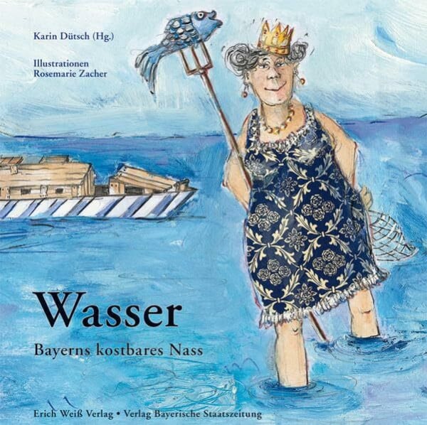 Wasser: Bayerns kostbares Nass