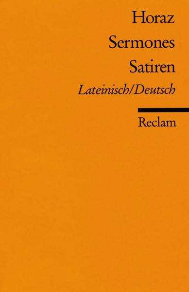 Sermones /Satiren. Lateinisch/Deutsch: Horaz – Latein-Lektüre in zweisprachiger Ausgabe (Reclams Universal-Bibliothek)