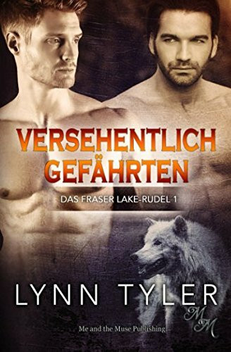 Versehentlich Gefährten (Das Fraser Lake-Rudel, Band 1)