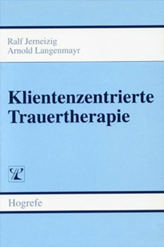 Klientenzentrierte Trauertherapie: Eine Pilotstudie zur Erfassung der therapeutischen Wirksamkeit