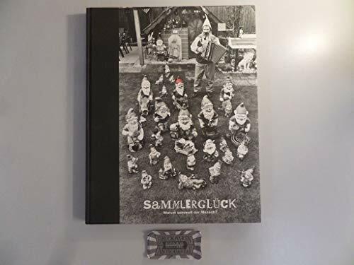 Sammlerglück: Warum sammelt der Mensch? Sammlerglück: Warum sammelt der Mensch?