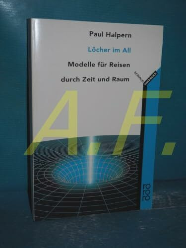 Löcher im All. Modelle für Reisen durch Zeit und Raum (rororo sachbuch - science)