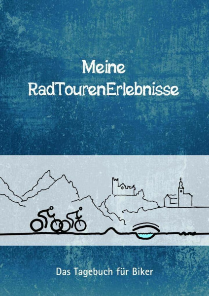 Meine RadTourenErlebnisse: Das Tagebuch für Biker