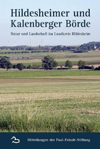 Hildesheimer und Kalenberger Börde: Natur und Landschaft im Landkreis Hildesheim