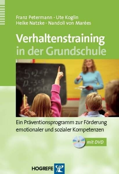 Verhaltenstraining in der Grundschule: Ein Präventionsprogramm zur Förderung emotionaler und sozialer Kompetenzen