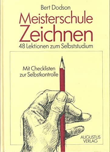 Meisterschule Zeichnen. 48 Lektionen zum Selbststudium