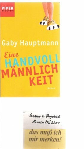 Eine Handvoll Männlichkeit: Roman (Piper Taschenbuch, Band 6104)