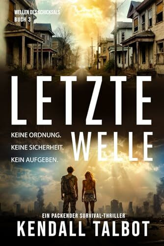 Letzte Welle: Ein post-apokalyptischer Thriller (Wellen des Schicksals, Band 3)