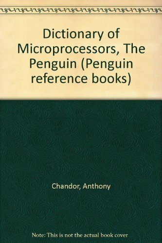 The Penguin Dictionary of Microprocessors (Penguin reference books)