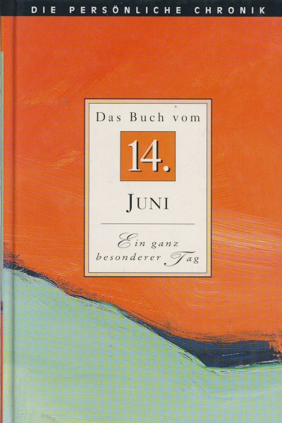 Die Persönliche Chronik, in 366 Bdn., 14. Juni