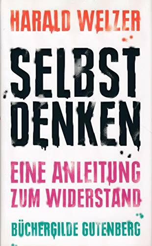 Selbst Denken. Eine Anleitung zum Widerstand