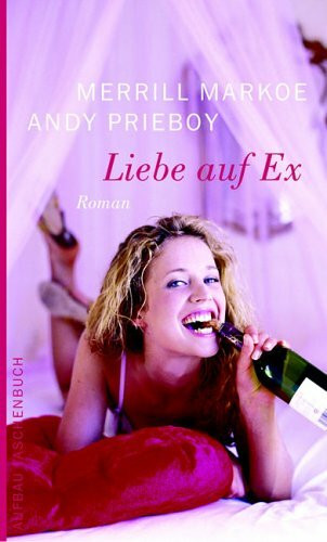 Liebe auf Ex: Roman