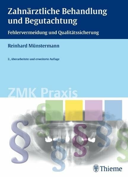 Zahnärztliche Behandlung und Begutachtung: Fehlervermeidung und Qualitätssicherung (ZMK Praxis)