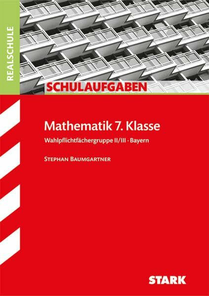 Schulaufgaben Realschule Mathematik 7. Klasse Bayern. Gruppe II/III