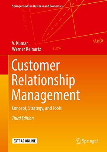 Customer Relationship Management: Concept, Strategy, and Tools (Springer Texts in Business and Economics)