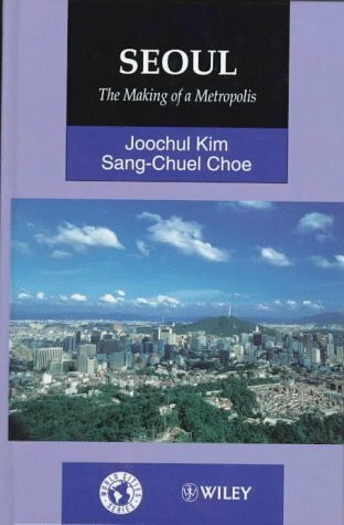 Seoul: The Making of a Metropolis (World Cities Series)