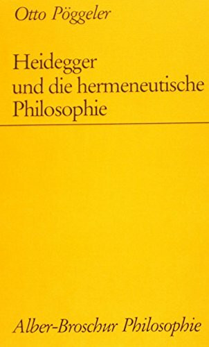 Heidegger und die hermeneutische Philosophie (Alber-Reihe Philosophie)