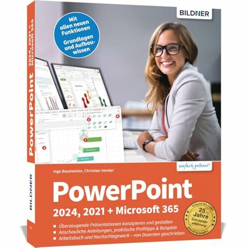 PowerPoint 2024, 2021 + Microsoft 365: Überzeugende Präsentationen konzipieren und gestalten. Für Einsteiger und Fortgeschrittene - leicht verständlich, mit vielen Beispielen!
