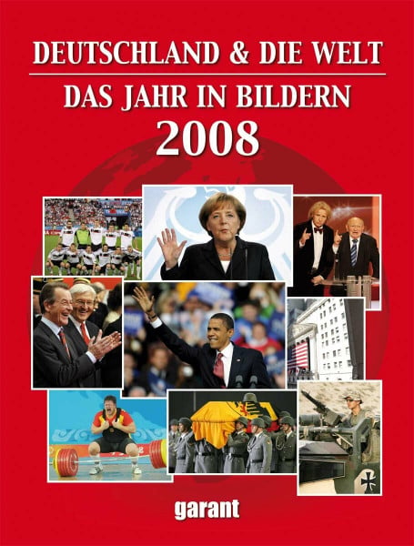 Das Jahr in Bildern 2008. Deutschland und die Welt