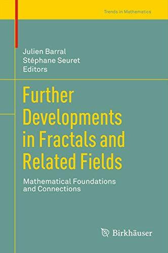 Further Developments in Fractals and Related Fields: Mathematical Foundations and Connections (Trends in Mathematics)