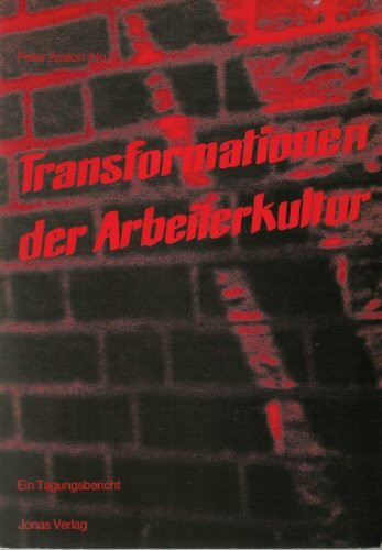 Transformationen der Arbeiterkultur: Ein Tagungsbericht