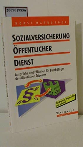 Sozialversicherung Öffentlicher Dienst: Ansprüche und Verpflichtungen für Beschäftigte des öffentlichen Dienstes. Für Beamte, Angestellte und Arbeiter