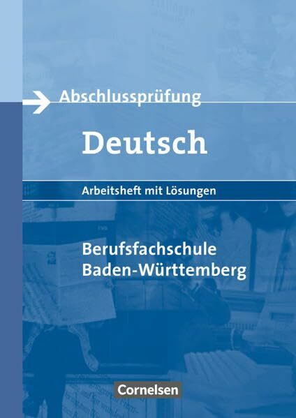 Abschlussprüfung Deutsch - Berufsfachschule Baden-Württemberg: Spracherfahrungen - Arbeitsheft mit Lösungen