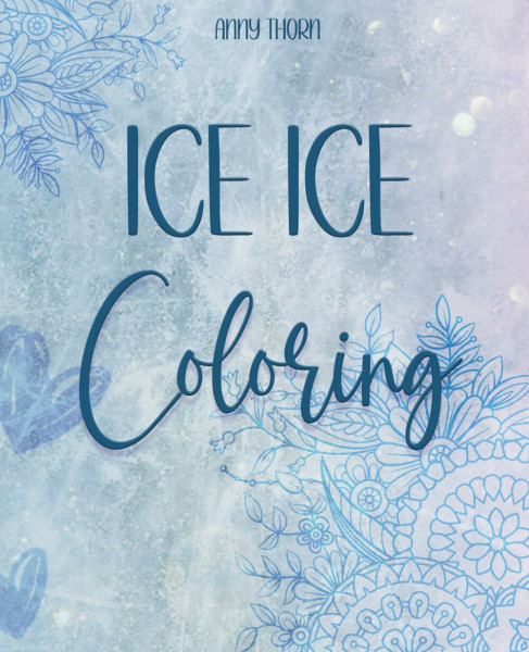 Ice Ice Coloring: Das Malbuch für alle Fans der Aston Beavers