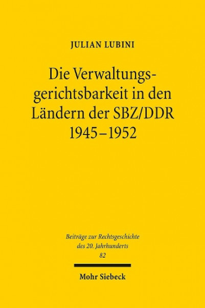 Die Verwaltungsgerichtsbarkeit in den Ländern der SBZ/DDR 1945-1952